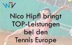Nico Hupfl bringt TOP-Leistungen bei den Tennis Europe
