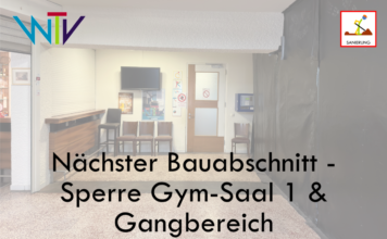 Nächster Bauabschnitt — Sperre Gym-Saal 1 & Gangbereich